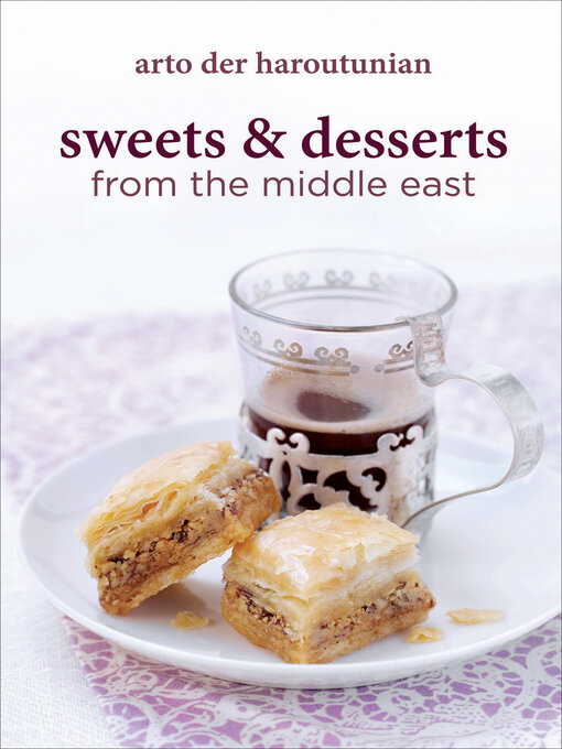 Title details for Sweets & Desserts from the Middle East by Arto der Haroutunian - Wait list